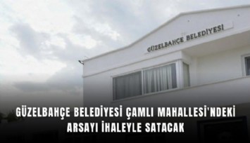 Güzelbahçe Belediyesi Çamlı Mahallesi'ndeki arsayı ihaleyle satacak