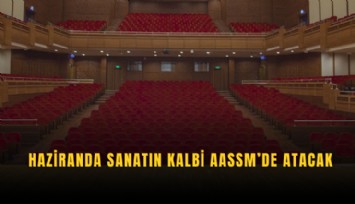 Haziranda sanatın kalbi AASSM’de atacak
