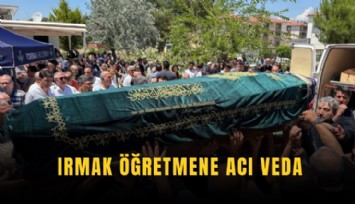 Irmak öğretmene acı veda