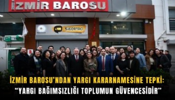 İzmir Barosu’ndan yargı kararnamesine tepki: Yargı bağımsızlığı toplumun güvencesidir