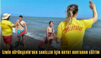İzmir Büyükşehir’den sahiller için hayat kurtaran eğitim