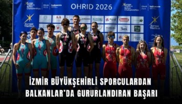 İzmir Büyükşehirli sporculardan Balkanlar’da gururlandıran başarı