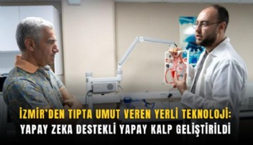 İzmir’den tıpta umut veren yerli teknoloji: Yapay zeka destekli yapay kalp geliştirildi