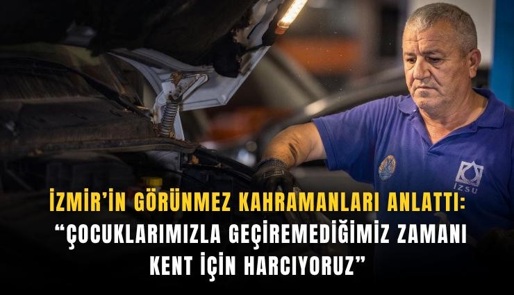 İzmir’in görünmez kahramanları anlattı: Çocuklarımızla geçiremediğimiz zamanı kent için harcıyoruz