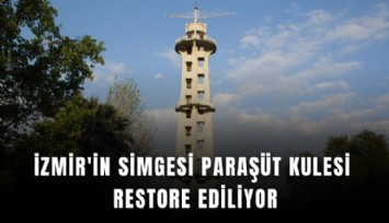 İzmir'in simgesi Paraşüt Kulesi restore ediliyor