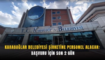 Karabağlar Belediyesi şirketine personel alacak: Başvuru için son 2 gün