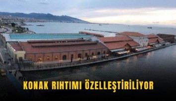 Konak Rıhtımı özelleştiriliyor