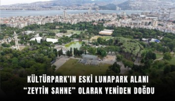 Kültürpark’ın Eski Lunapark Alanı Zeytin Sahne Olarak Yeniden Doğdu
