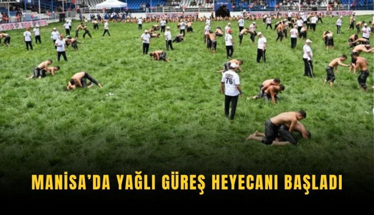Manisa’da yağlı güreş heyecanı başladı