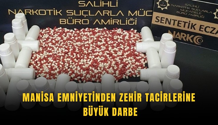 Manisa Emniyetinden zehir tacirlerine büyük darbe