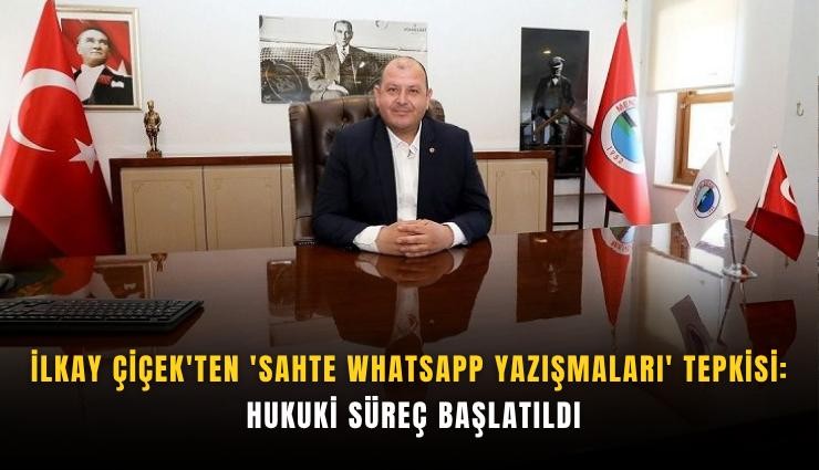 Menderes Belediye Başkanı İlkay Çiçek'ten 'Sahte WhatsApp Yazışmaları' Tepkisi: Hukuki Süreç Başlatıldı