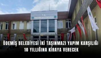 Ödemiş Belediyesi iki taşınmazı yapım karşılığı 10 yıllığına kiraya verecek