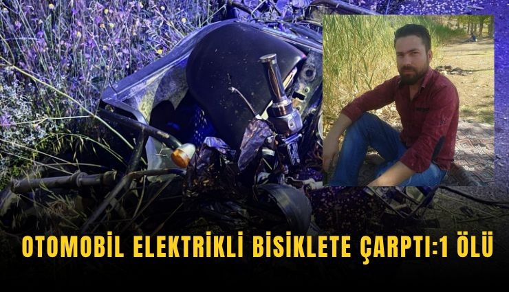 Otomobil elektrikli bisiklete çarptı: 1 ölü