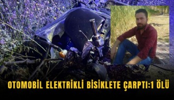 Otomobil elektrikli bisiklete çarptı: 1 ölü