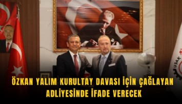 Özkan Yalım Kurultay Davası için Çağlayan Adliyesi'nde ifade verecek