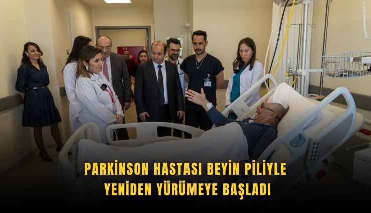 Parkinson hastası beyin piliyle yeniden yürümeye başladı