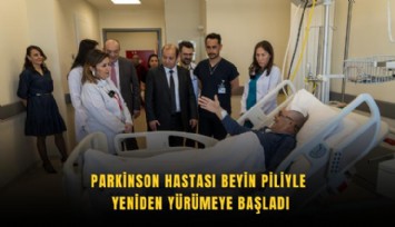 Parkinson hastası beyin piliyle yeniden yürümeye başladı