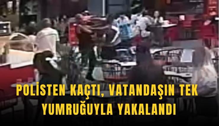 Polisten kaçtı, vatandaşın tek yumruğuyla yakalandı
