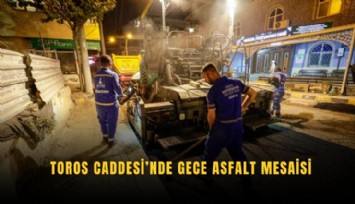 Toros Caddesi’nde gece asfalt mesaisi