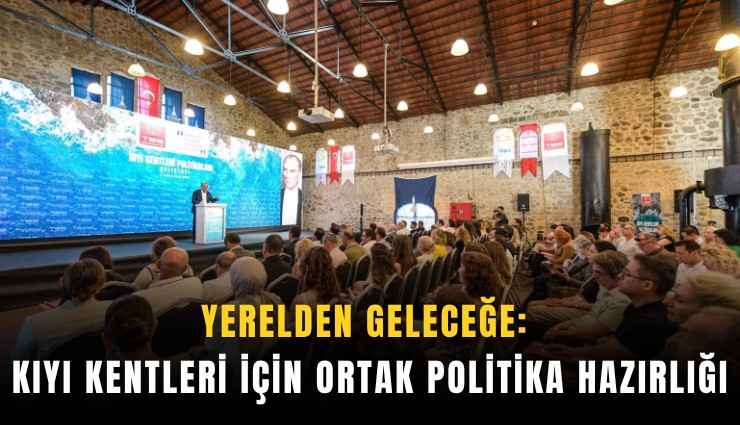 Yerelden geleceğe: Kıyı kentleri için ortak politika hazırlığı