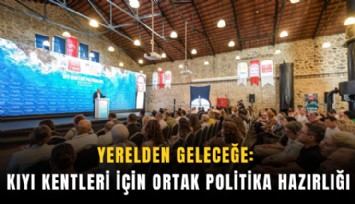 Yerelden geleceğe: Kıyı kentleri için ortak politika hazırlığı