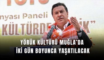 Yörük kültürü Muğla’da iki gün boyunca yaşatılacak
