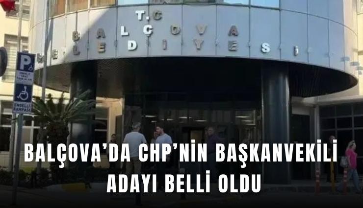 Balçova’da CHP’nin başkanvekili adayı belli oldu