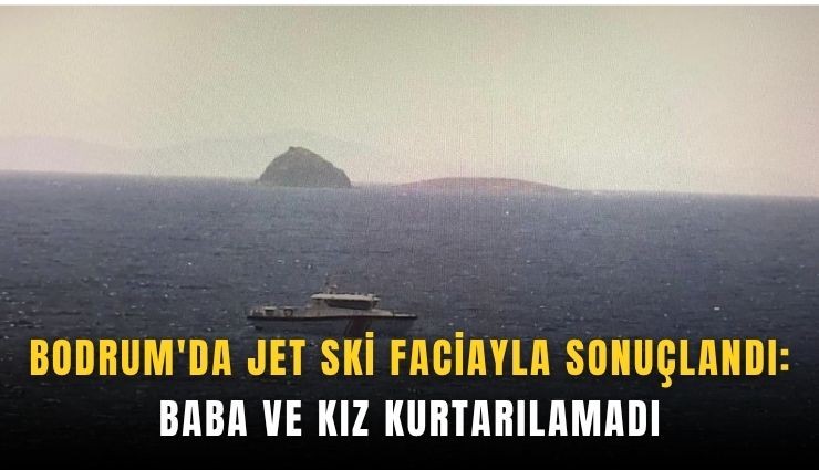 Bodrum'da jet ski faciayla sonuçlandı