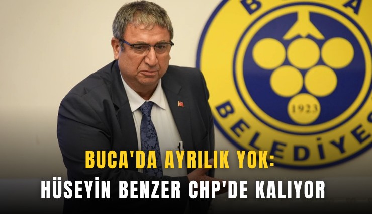 Buca'da ayrılık yok: Hüseyin Benzer CHP'de kalıyor