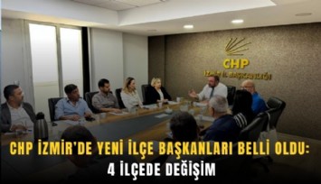 CHP İzmir’de 4 ilçeye yeni başkan atandı