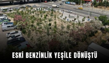 Eski Benzinlik yeşile dönüştü