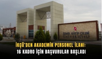 İKÇÜ 16 akademisyen alımı yapacak