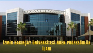 İzmir Bakırçay Üniversitesi’nden profesörlük ilanı