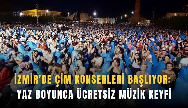 İzmir'de Çim Konserleri başlıyor: Yaz boyunca ücretsiz müzik keyfi