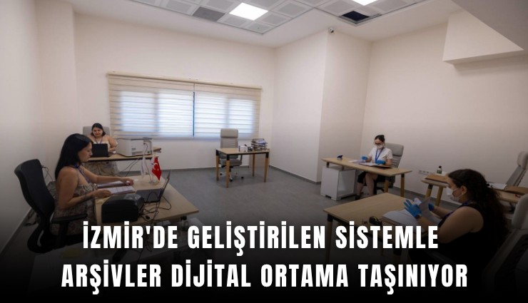 İzmir'de geliştirilen sistemle arşivler dijital ortama taşınıyor