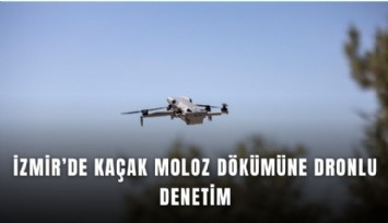 İzmir’de kaçak moloz dökümüne dronlu denetim