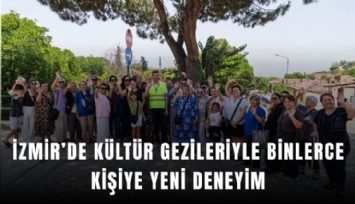 İzmir’de kültür gezileriyle binlerce kişiye yeni deneyim