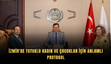 İzmir'de tutuklu kadın ve çocuklar için iş birliği