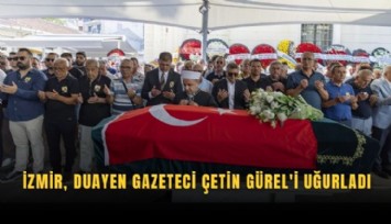 İzmir, duayen gazeteci Çetin Gürel'i uğurladı