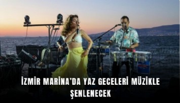 İzmir Marina’da yaz boyunca müzik ziyafeti