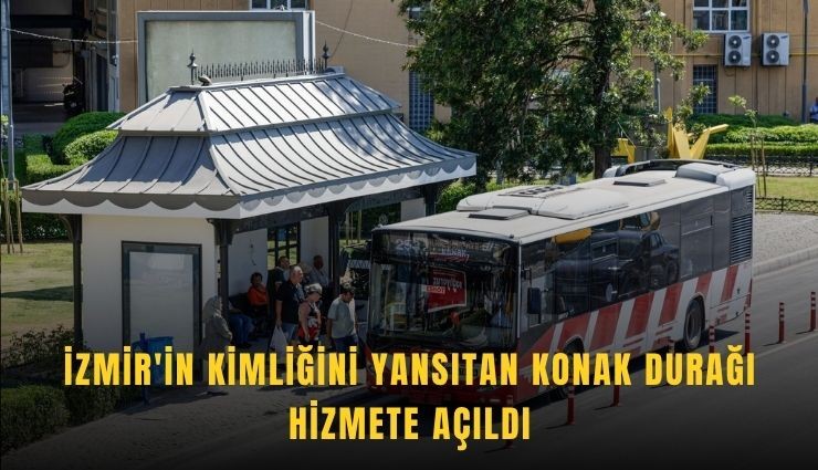 Konak Durağı hizmete açıldı