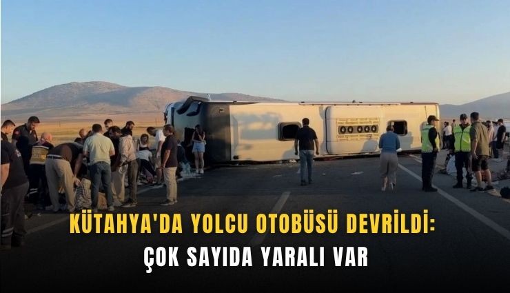 Kütahya'da yolcu otobüsü devrildi: Çok sayıda yaralı var