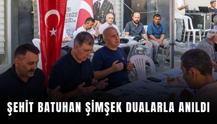 Şehit Batuhan Şimşek dualarla anıldı