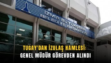 Tugay'dan İZULAŞ hamlesi: Genel müdür görevden alındı