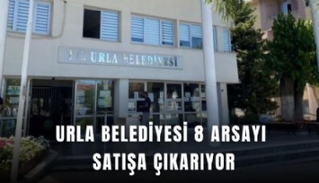 Urla Belediyesi 8 arsayı satışa çıkarıyor