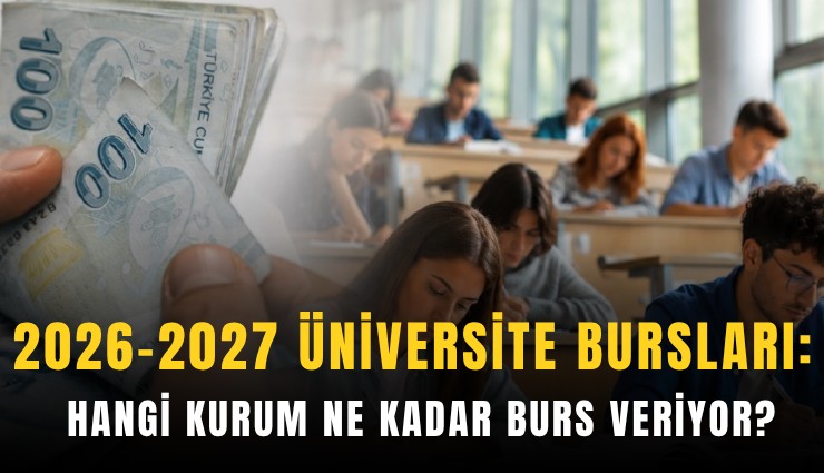 2026-2027 üniversite bursları: Hangi kurum ne kadar burs veriyor?