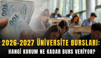 2026-2027 üniversite bursları: Hangi kurum ne kadar burs veriyor?