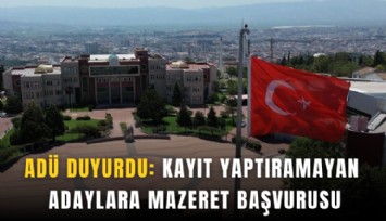ADÜ duyurdu: Kayıt yaptıramayan adaylara mazeret başvurusu