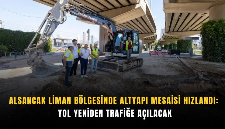 Alsancak Liman bölgesinde altyapı mesaisi hızlandı: Yol yeniden trafiğe açılacak