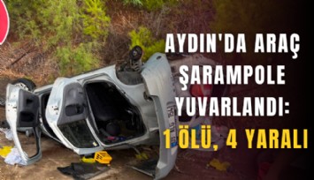 Aydın'da araç şarampole yuvarlandı: 1 ölü, 4 yaralı